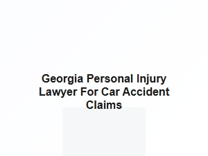 Georgia Car Accident Injury Claims Lawyer