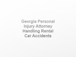 Georgia Personal Injury Attorney for Rental Car Accidents