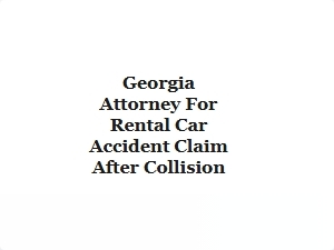 Georgia Attorney for Rental Car Accident Claim After Collision