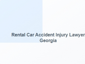 Rental Car Accident Injury Lawyer Georgia